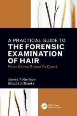 A Practical Guide to the Forensic Examination of Hair From Crime Scene to Court cover image