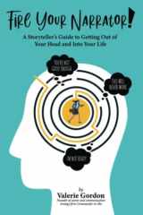 Fire Your Narrator! A Storyteller's Guide to Getting Out of Your Head and Into Your Life cover image