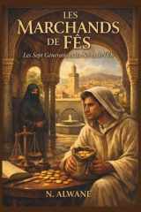 Les Marchands de Fès: Les Sept Générations du Sel et de l'Or (French Edition) cover image