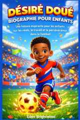 Désiré Doué Biographie pour enfants: Une histoire inspirante pour les enfants sur les rêves, le travail et la persévérance dans le football (French Edition) cover image