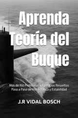 Aprenda Teoría del Buque: Más de 150 Problemas y Ejercicios Resueltos Paso a Paso de Hidrostática y Estabilidad (Spanish Edition) cover image