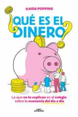 ¿Qué Es el Dinero? lo Que No Te Explican en el Colegio Sobre la Economía Del día a día / What Is Money? cover image