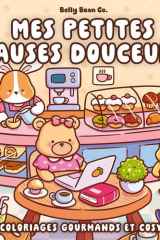Mes petites pauses douceurs - Coloriages gourmands et cosy cover image