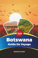 GUIDE DE VOYAGE BOTSWANA 2026: Découvrez des joyaux cachés, des monuments historiques, des conseils de voyage et des expériences de vacances inoubliables (French Edition) cover image
