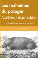 Les mal-aimés du potager : Auxiliaires indispensables: Le rôle réel des animaux au jardin (French Edition) cover image