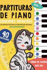 40 Partituras de Piano : Canciones Infantiles: Un método fácil para el aprendizaje del piano para niños y principiantes - código de colores arco iris - Tomo 1 (Spanish Edition) cover image