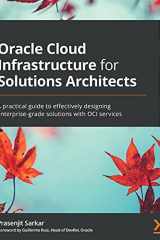 Oracle Cloud Infrastructure for Solutions Architects Effectively Design Enterprise-Grade Solutions with OCI Services cover image