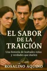 El sabor de la traición: Una historia de lealtades rotas y verdades que duelen (Spanish Edition) cover image
