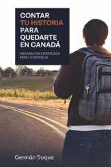 Contar tu historia para quedarte en Canadá: Preparación estratégica para tu audiencia (Spanish Edition) cover image