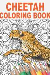 Cheetah Coloring Book: 30 Mandala Patterns with Cute, Stress Relief, and Relaxing Cheetah Designs | Gift Idea for Wild Animal Lovers cover image