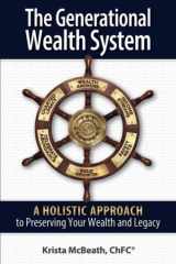 The Generational Wealth System A Holistic Approach to Preserving Your Wealth and Legacy cover image