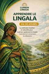 Apprendre le Lingala en 30 Jours: La méthode intuitive et naturelle pour maîtriser rapidement le Lingala (spécialement conçue pour les débutants) (French Edition) cover image