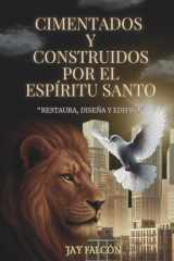 Cimentados y Construidos por el Espíritu Santo: Restaura, Diseña y Edifica (Spanish Edition) cover image