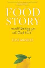 Food Story Rewrite the Way You Eat, Think, and Live cover image
