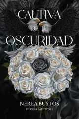 Cautiva de tu oscuridad: Bilogía cautivos 1 (Spanish Edition) cover image
