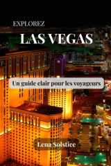 Explorez Las Vegas: Un guide clair pour les voyageurs (French Edition) cover image