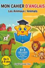Mon Cahier d'Anglais: Les Animaux / Animals - De 5 à 8 ans (French Edition) cover image