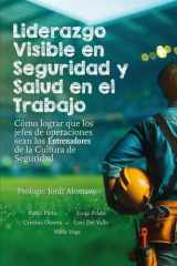 Liderazgo visible en seguridad y salud en el trabajo: Cómo lograr que los jefes de la operación sean Entrenadores de la cultura de seguridad (Spanish Edition) cover image
