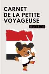 Egypte - Carnet de la Petite Voyageuse | Journal à Compléter pour Enfants 6-10 Ans | Jeux, Activités et Souvenirs de Vacances: Carnet de voyage à ... Petits Voyageurs en Afrique) (French Edition) cover image