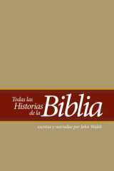 Todas las historias de la Biblia - escritas y narradas por John Walsh cover image