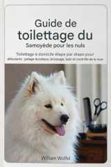 Guide de toilettage du Samoyède pour les débutants: Toilettage à domicile étape par étape pour un pelage soyeux brossage, bain et gestion de la mue (French Edition) cover image