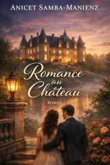 ROMANCE AU CHÂTEAU: L’éternité discrète d’un amour qui tient (French Edition) cover image