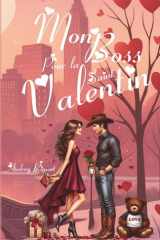 Mon Boss pour la saint valentin: Entre un cowboy grognon et une fille au grand coeur, il n'y a qu'un mensonge d'écart. (French Edition) cover image