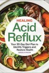 Healing Acid Reflux Your 30-Day Diet Plan to Identify Triggers and Restore Health cover image