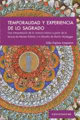 Temporalidad y experiencia de lo sagrado: Una interpretación de la vivencia mística a partir de la lectura de Meister Eckhart y la filosofía de Martin Heidegger (Spanish Edition) cover image