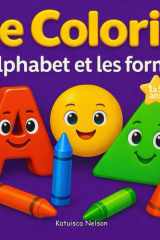 Je colorie l'alphabet et les formes (Je colorie le monde) (French Edition) cover image