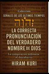 La Correcta Pronunciación del Verdadero Nombre de Dios: La Conspiración Milenaria al Descubierto (Señales de los Ultimos Tiempos) (Spanish Edition) cover image