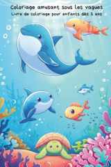 Coloriage amusant sous les vagues: Livre de coloriage pour enfants dès 3 ans (French Edition) cover image