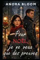 Pour Noël, je ne veux que des preuves: Une comédie romantique thriller de Noël à New York (Tout ce que je veux) (French Edition) cover image
