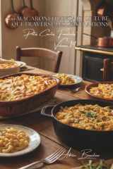 100 macaroni français : le tube qui traverse les générations: Du mac and cheese à la française au gratin de grand-mère (Sous-série "Pâtes Courtes ... pâtes à la française" (30)) (French Edition) cover image