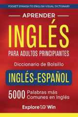 Aprender inglés para adultos principiantes - Diccionario de bolsillo inglés-español: 5000 palabras más comunes en inglés (Pocket Spanish to English Visual Dictionary) (Spanish Edition) cover image