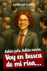 ADIÓS JEFE, ADIÓS NOVIO. VOY EN BUSCA DE MI RISA... (Spanish Edition) cover image