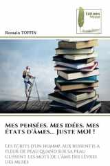 Mes pensées. Mes idées. Mes états d'âmes... Juste MOI ! (French Edition) cover image