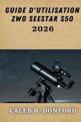 GUIDE D'UTILISATION ZWO SEESTAR S50 2026 (French Edition) cover image