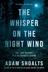 The Whisper on the Night Wind The True History of a Wilderness Legend cover image