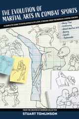 The Evolution of Martial Arts in Combat Sports: A complete guide to developing elite level striking from the world's leading coaches cover image