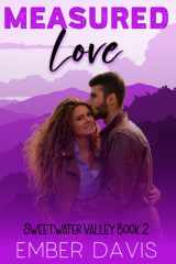 Measured Love (Sweetwater Valley) cover image