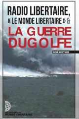 Radio libertaire, le Monde libertaire et la guerre du Golfe cover image