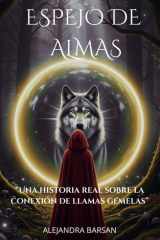 ESPEJO DE ALMAS: "Una historia real sobre la conexión que trasciende el tiempo y el cuerpo" (Spanish Edition) cover image