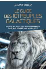 Le guide des 101 peuples galactiques - Qui sont-ils, quels sont leurs enseignements, dans quel domaine faire appel à eux ? cover image