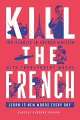 Kill The French 100 Stories in French Written with Transparent Words cover image