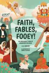 Faith, Fables, Fooey! An Irreverent Look at Organized Religion cover image