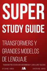 Super Study Guide: Transformers y Grandes Modelos de Lenguaje (Spanish Edition) cover image