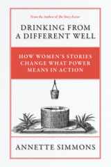 Drinking From a Different Well How Women's Stories Change What Power Means in Action cover image