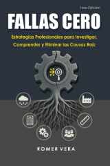 Fallas Cero: Estrategias Profesionales para Investigar, Comprender y Eliminar las Causas Raíz (Spanish Edition) cover image