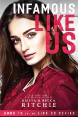 Infamous Like Us (Like Us Series) Billionaires & Bodyguards Book 10) cover image